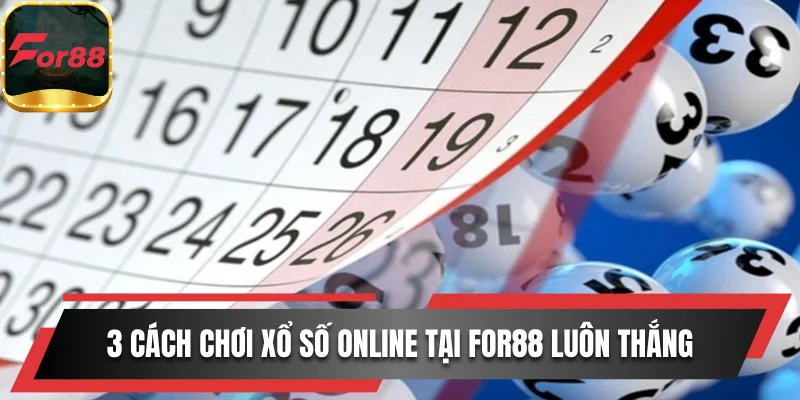 3 cách chơi xổ số online tại For88 luôn thắng