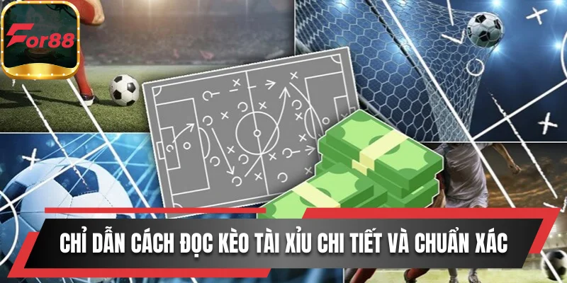 Chỉ dẫn cách đọc kèo tài xỉu chi tiết và chuẩn xác
