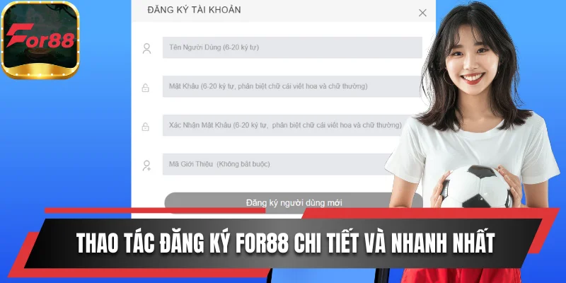 Hướng dẫn thao tác đăng ký For88 chi tiết và nhanh nhất