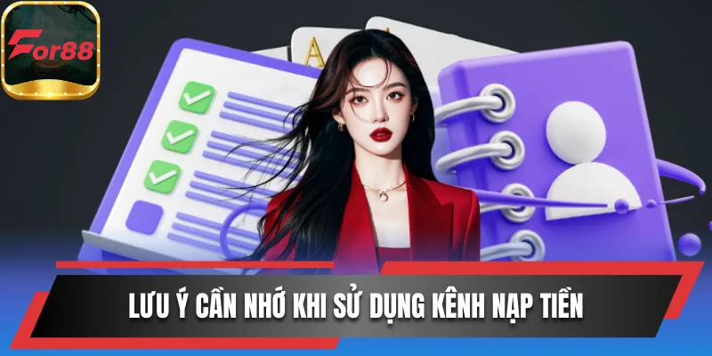 Lưu ý cần nhớ khi sử dụng kênh nạp tiền