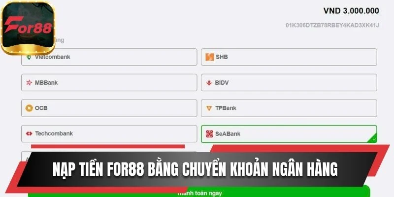 Nạp tiền For88 bằng chuyển khoản ngân hàng siêu tiện lợi