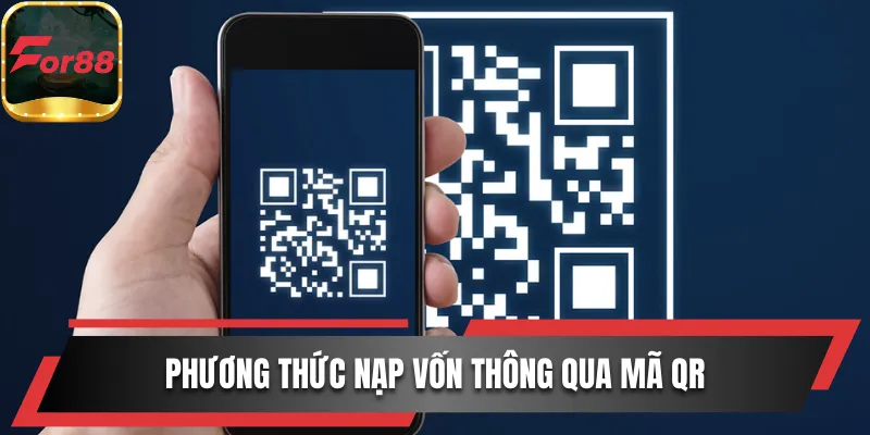 Phương thức nạp vốn thông qua mã QR