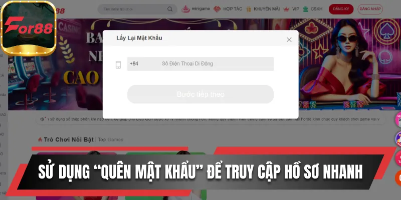 Sử dụng tính năng “quên mật khẩu” để truy cập hồ sơ nhanh chóng