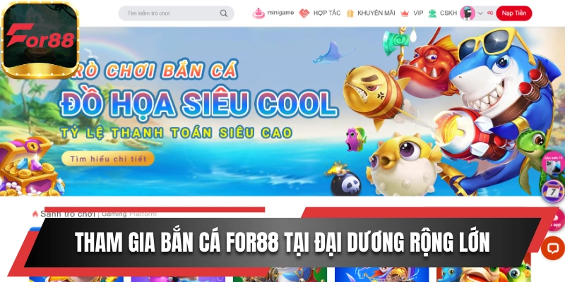 Tham gia bắn cá For88 tại đại dương rộng lớn
