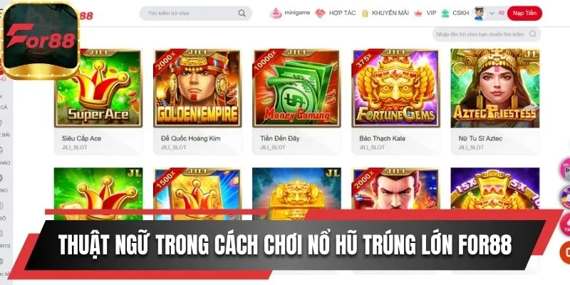 Thuật ngữ trong cách chơi nổ hũ trúng lớn For88