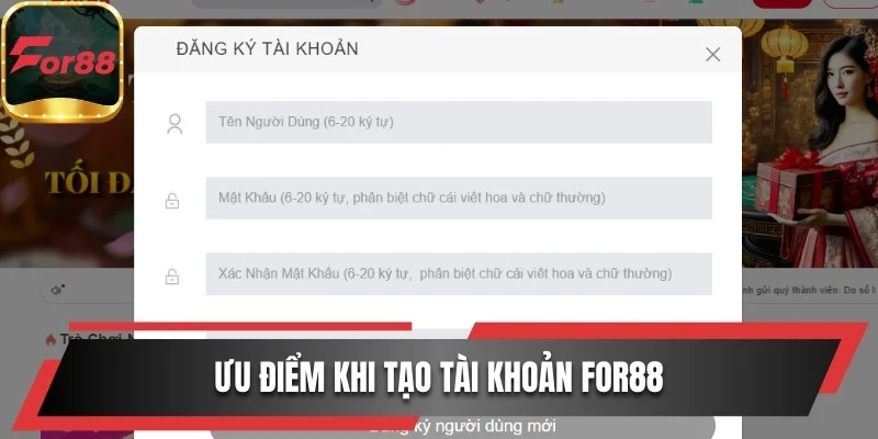 Ưu điểm khi tạo tài khoản For88